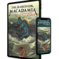 THE SEARCH FOR MACADAMIA, a Quest Most Noble